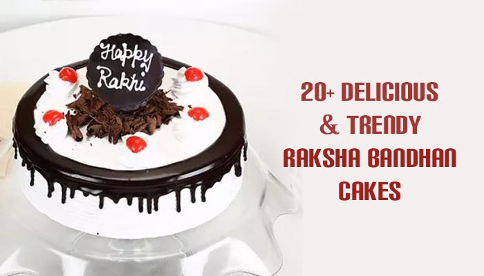 20+ Delicious & Trendy Raksha Bandhan Cakes Exclusively for Your Siblings!!